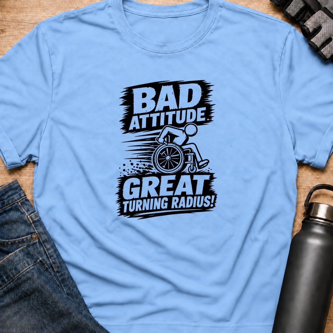 Printify T-Shirt Light Blue / S Bad Attitude, Great Turning Radius T-Shirt Bad Attitude, Great Turning Radius T-Shirt
