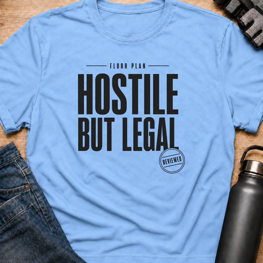Printify T-Shirt Light Blue / S Hostile But Legal T-Shirt Hostile But Legal T-Shirt