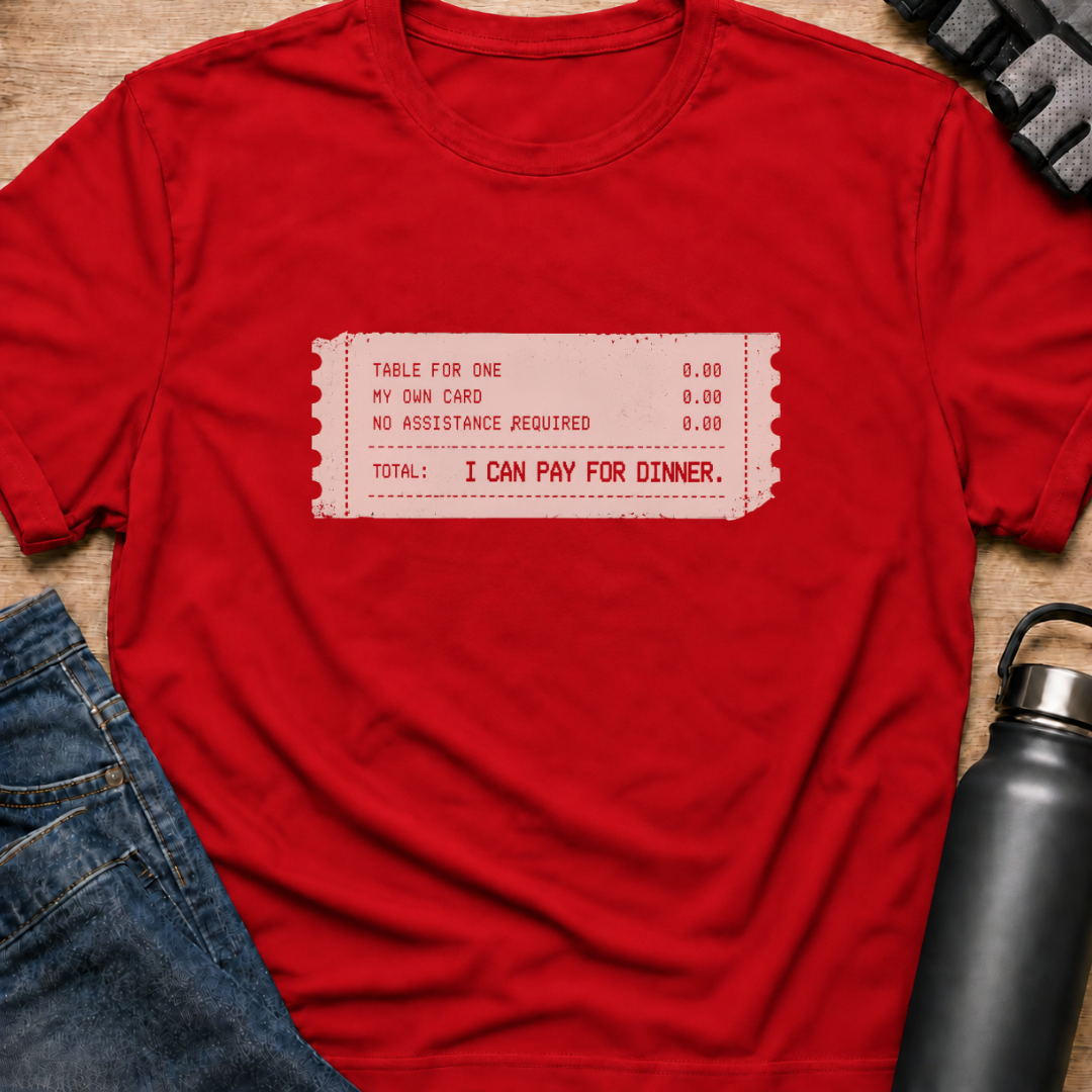 Printify T-Shirt Red / S I Can Pay For Dinner T-Shirt I Can Pay For Dinner T-Shirt