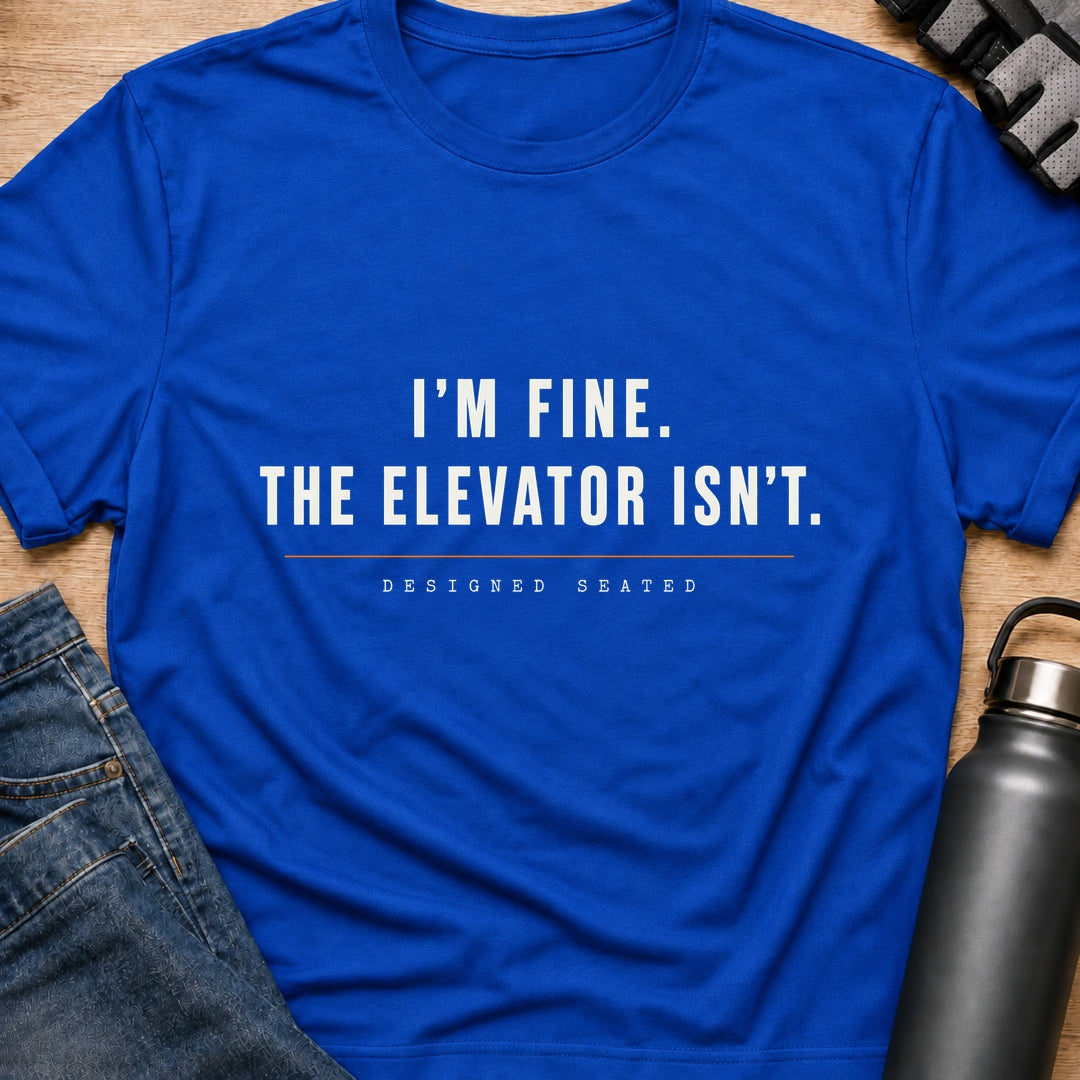 Printify T-Shirt Royal / S Elevator Isnt T-Shirt Elevator Isnt T-Shirt