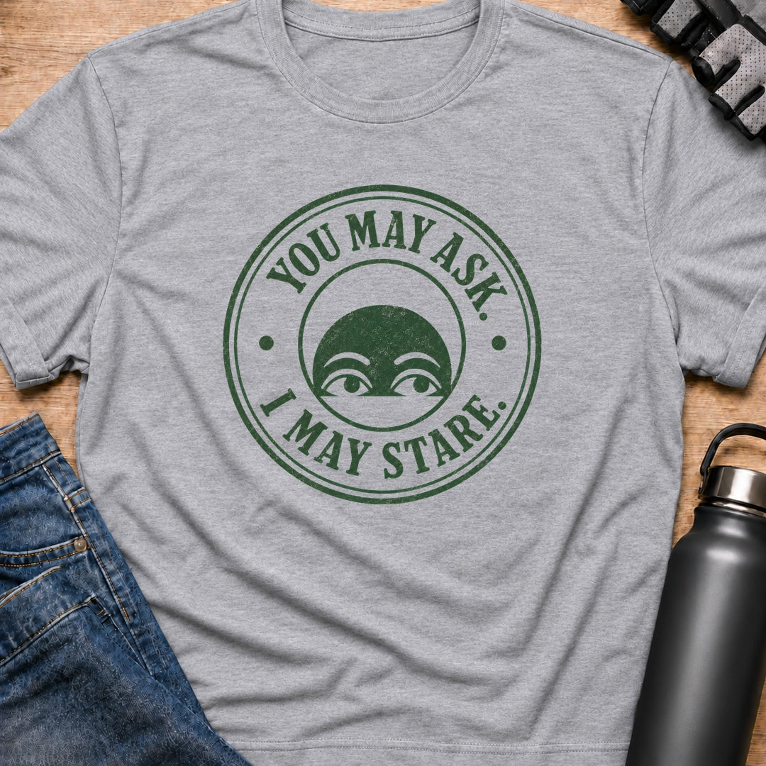 Printify T-Shirt Sport Grey / S I May Stare T-Shirt I May Stare T-Shirt