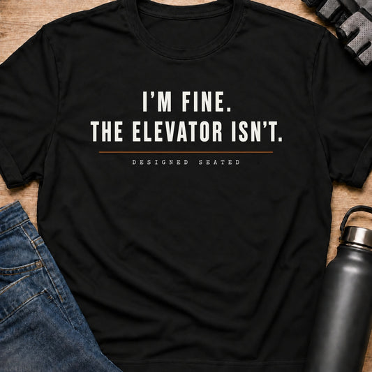 Printify T-Shirt Black / S Elevator Isnt T-Shirt Elevator Isnt T-Shirt