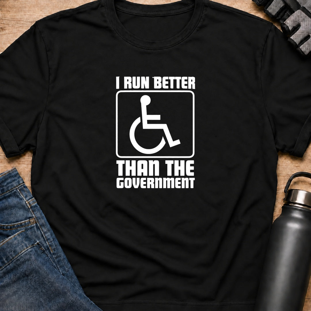 Printify T-Shirt Black / S I Run Better Than The Government T-Shirt I Run Better Than The Government T-Shirt