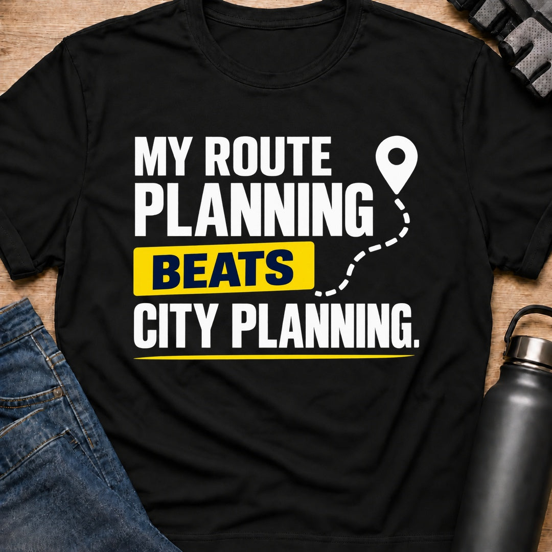 Printify T-Shirt Black / S My Planning Beats City Planning T-Shirt My Planning Beats City Planning T-Shirt