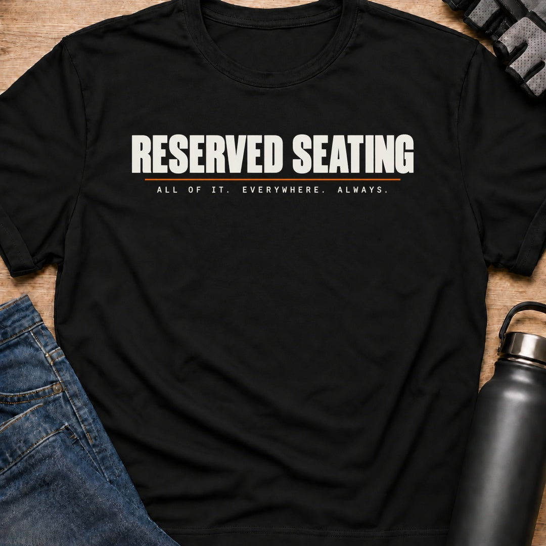 Printify T-Shirt Black / S Reserved Seating T-Shirt Reserved Seating T-Shirt