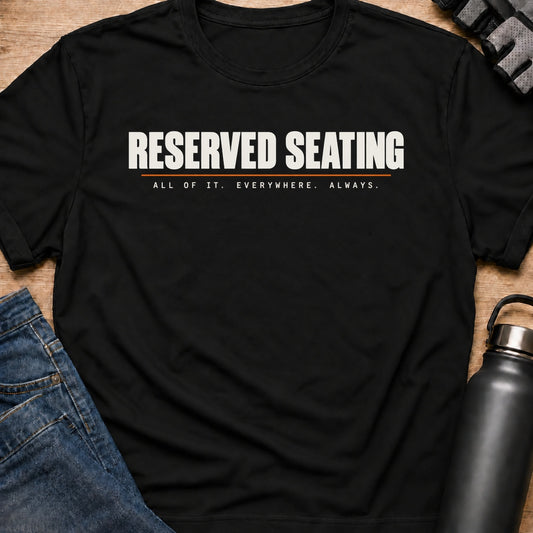 Printify T-Shirt Black / S Reserved Seating T-Shirt Reserved Seating T-Shirt