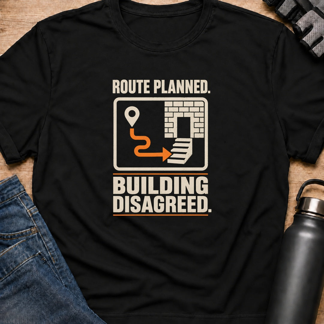 Printify T-Shirt Black / S Route Planned Building Disagreed T-Shirt Route Planned Building Disagreed T-Shirt