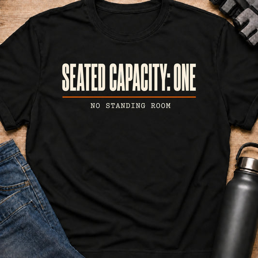 Printify T-Shirt Black / S Seated Capacity One T-Shirt Seated Capacity One T-Shirt