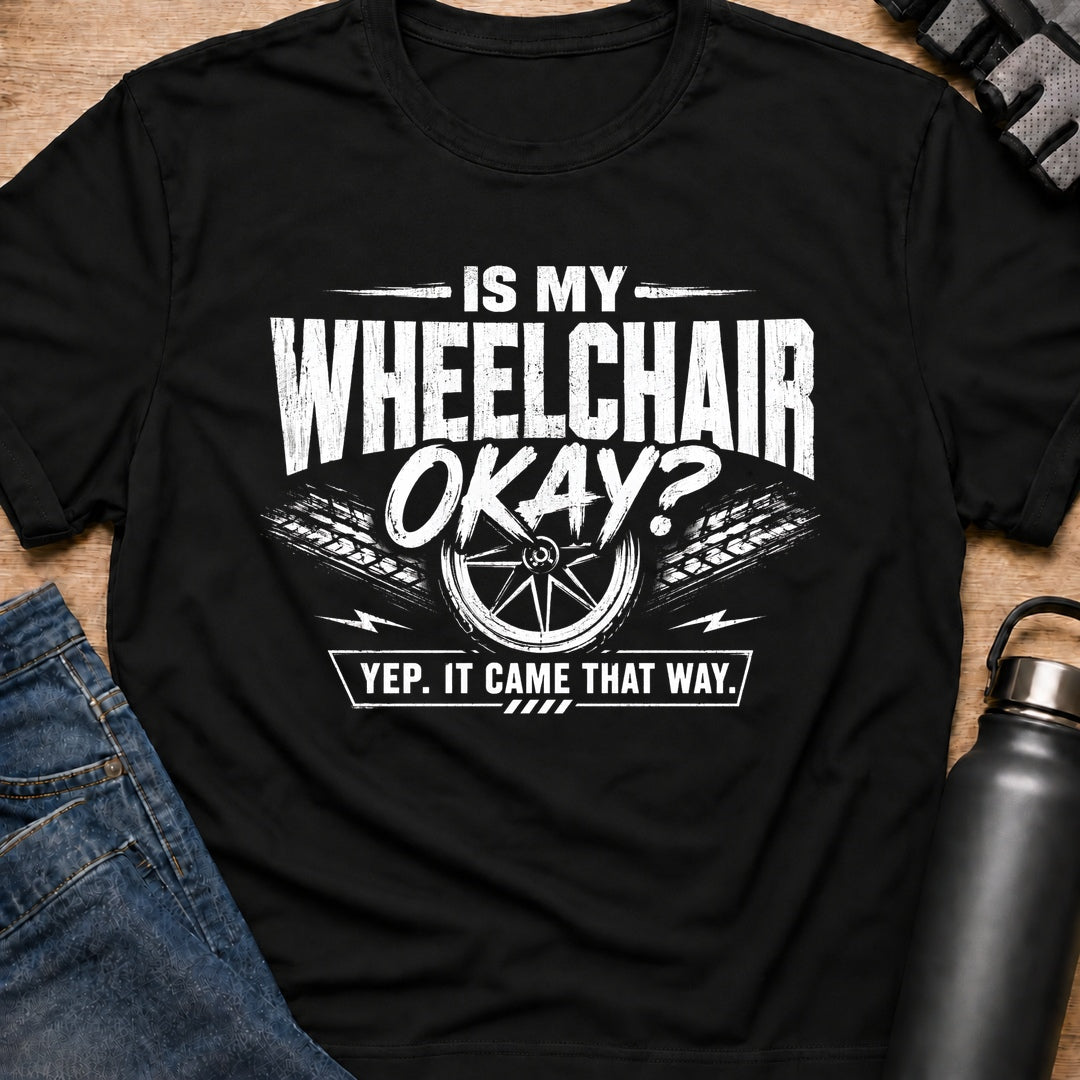 Printify T-Shirt Black / S WheelChair Ok T-Shirt WheelChair Ok T-Shirt