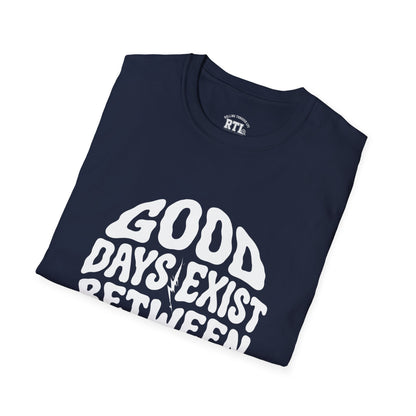 Printify T-Shirt good day exist between bad T-Shirt good day exist between bad T-Shirt