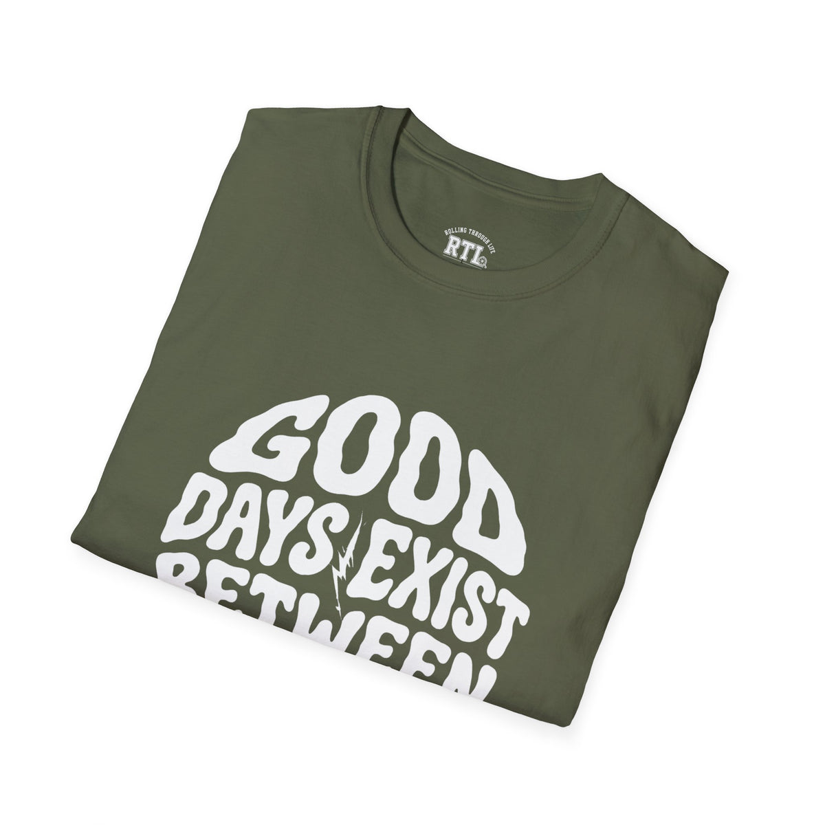 Printify T-Shirt good day exist between bad T-Shirt good day exist between bad T-Shirt