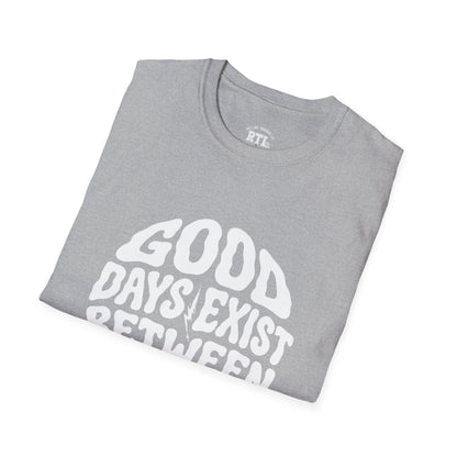 Printify T-Shirt good day exist between bad T-Shirt good day exist between bad T-Shirt