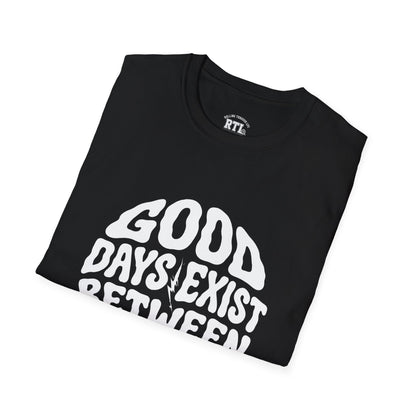 Printify T-Shirt good day exist between bad T-Shirt good day exist between bad T-Shirt