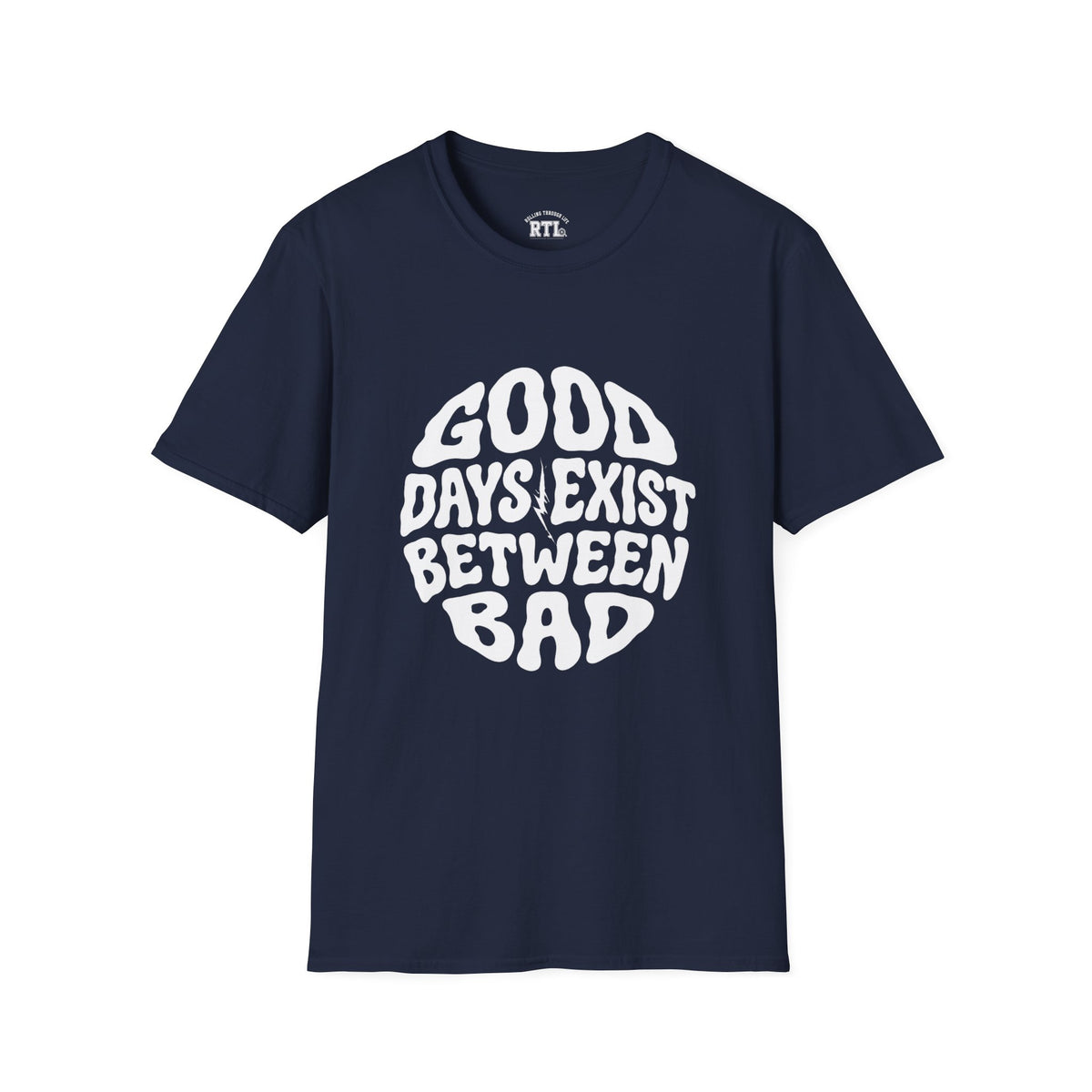 Printify T-Shirt good day exist between bad T-Shirt good day exist between bad T-Shirt