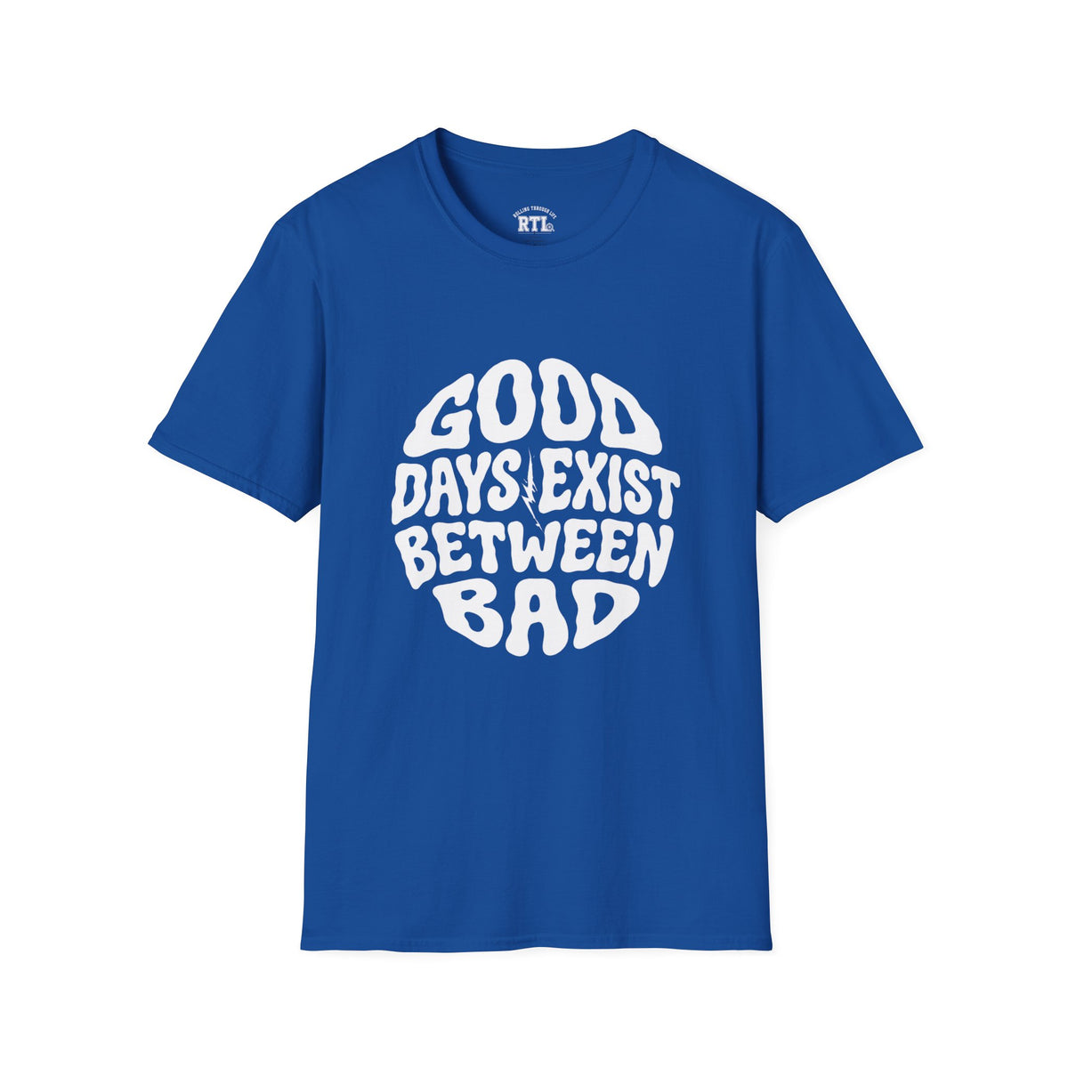 Printify T-Shirt good day exist between bad T-Shirt good day exist between bad T-Shirt