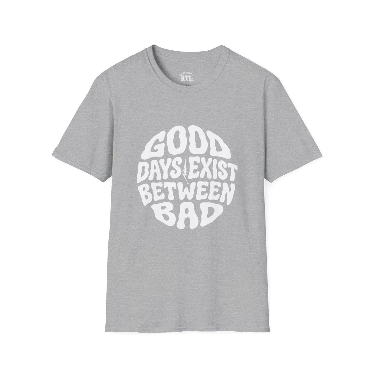 Printify T-Shirt good day exist between bad T-Shirt good day exist between bad T-Shirt