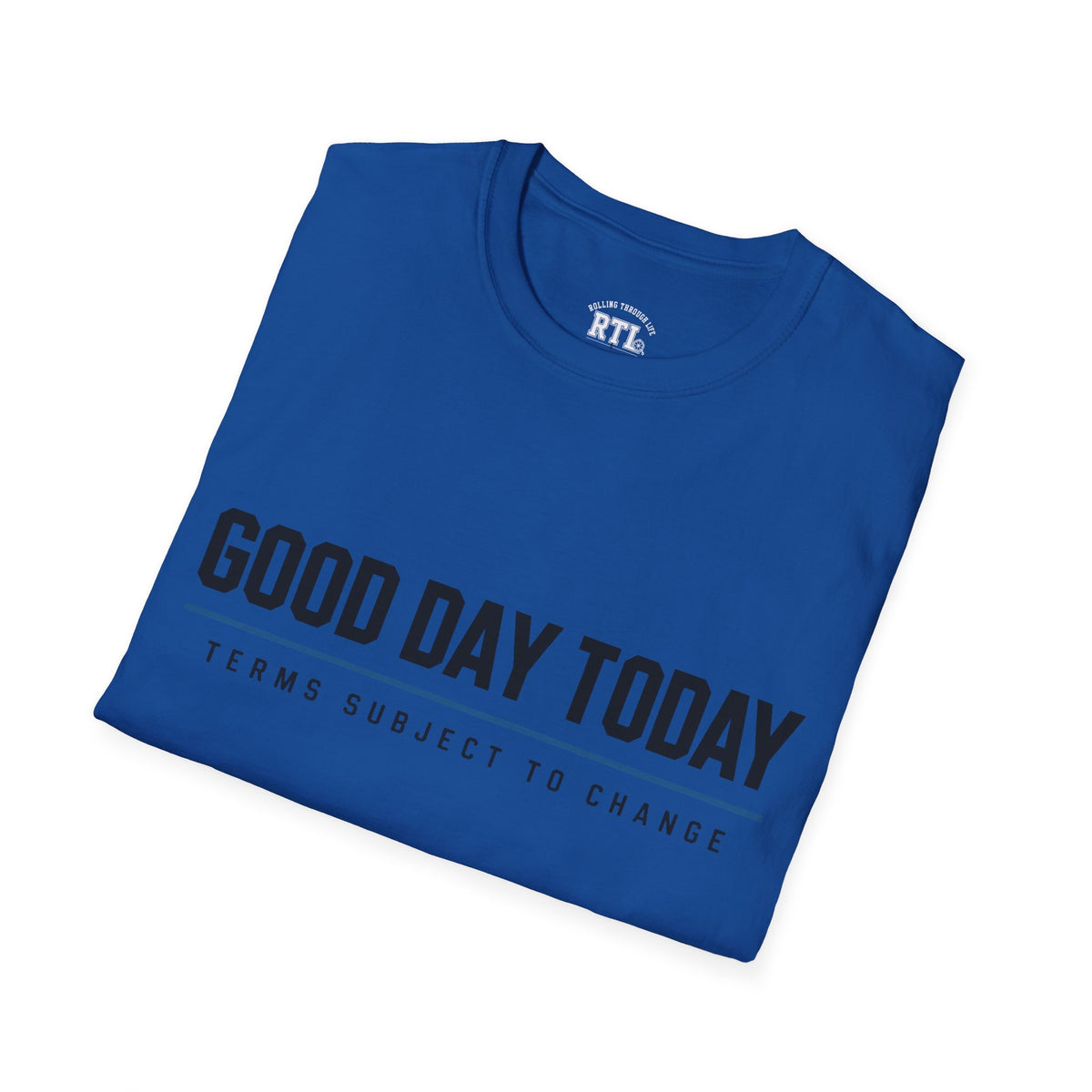 Printify T-Shirt good day today T-Shirt good day today T-Shirt