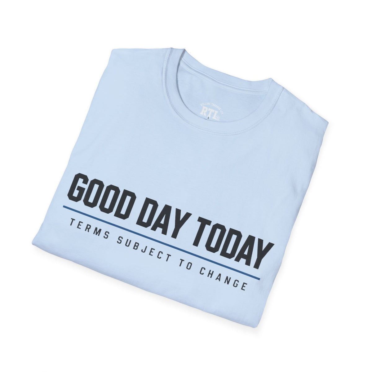Printify T-Shirt good day today T-Shirt good day today T-Shirt