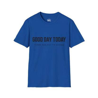 Printify T-Shirt good day today T-Shirt good day today T-Shirt