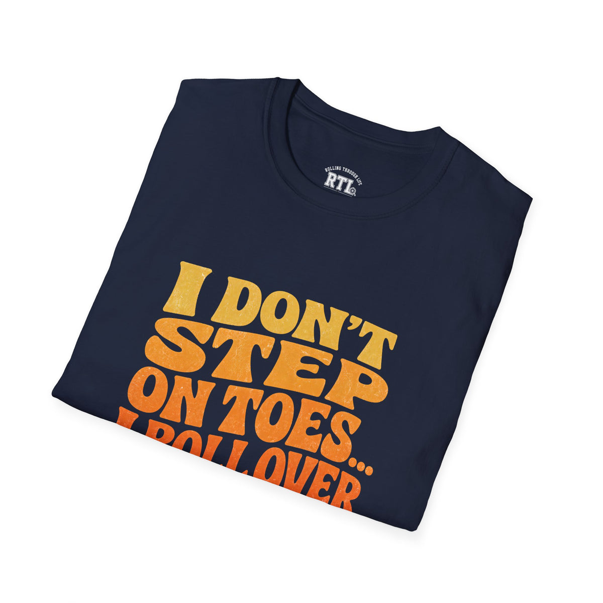 Printify T-Shirt i dont step on toes T-Shirt i dont step on toes T-Shirt
