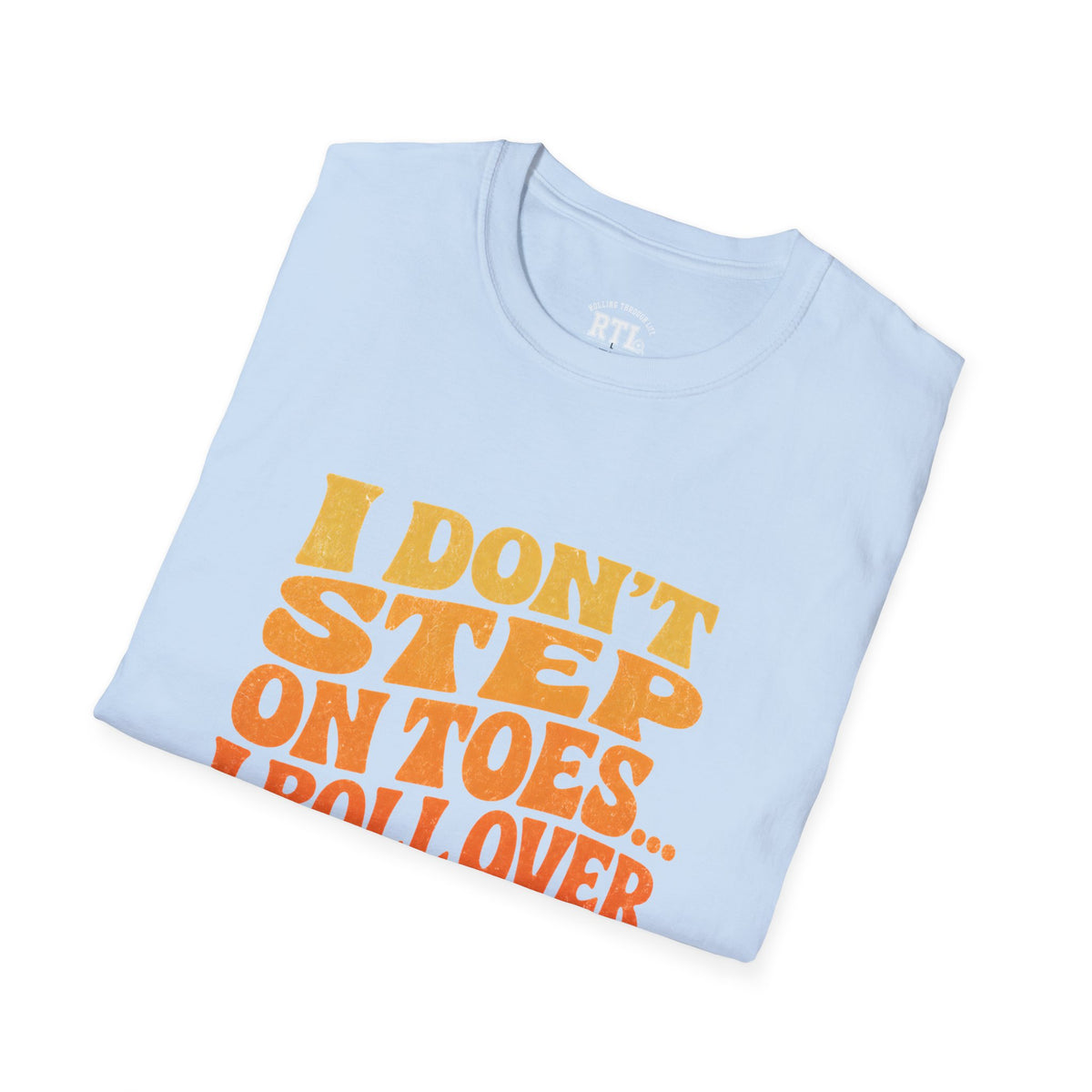 Printify T-Shirt i dont step on toes T-Shirt i dont step on toes T-Shirt
