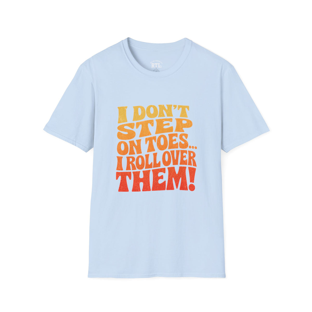 Printify T-Shirt i dont step on toes T-Shirt i dont step on toes T-Shirt