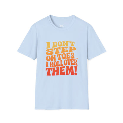 Printify T-Shirt i dont step on toes T-Shirt i dont step on toes T-Shirt