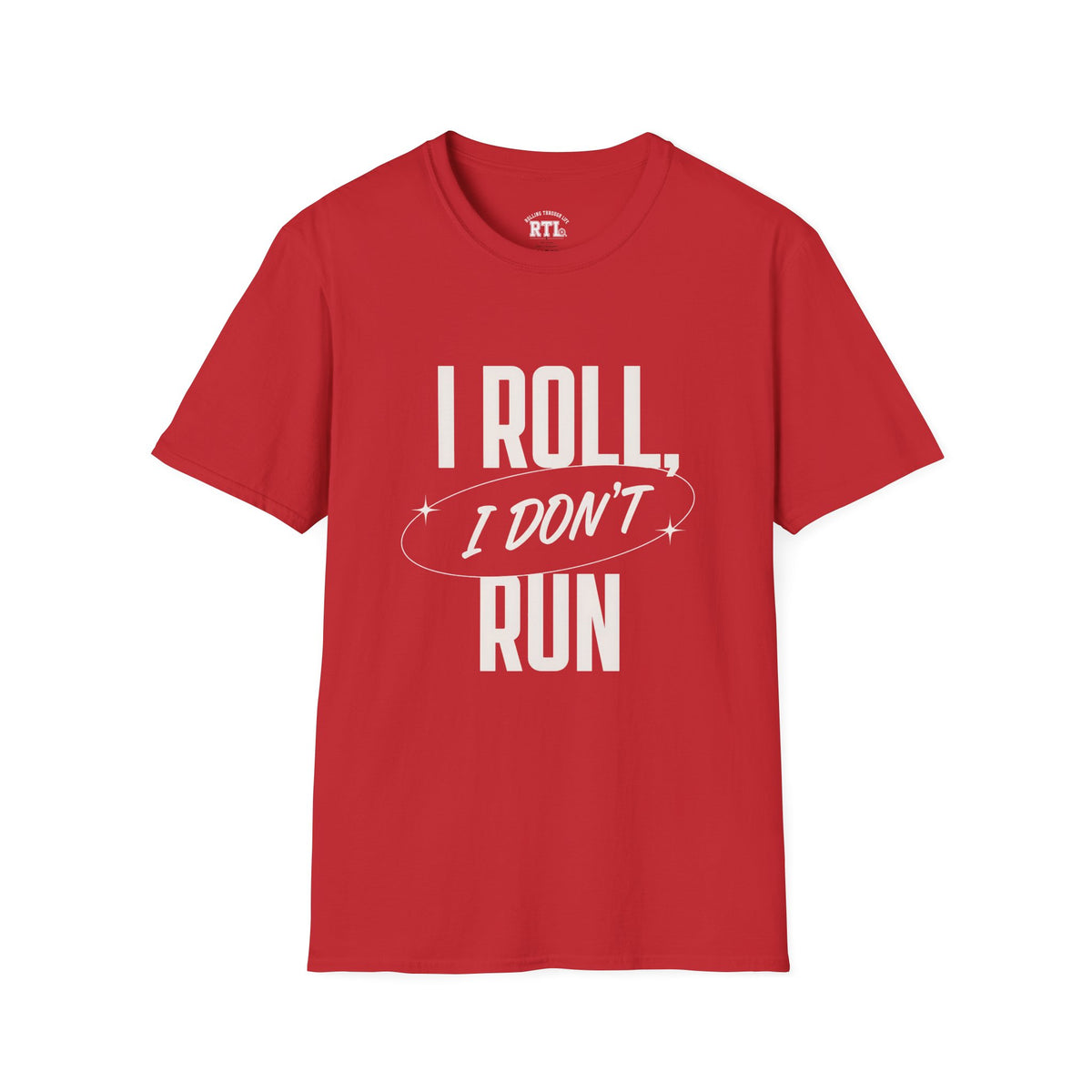 Printify T-Shirt i roll i dont run T-Shirt i roll i dont run T-Shirt