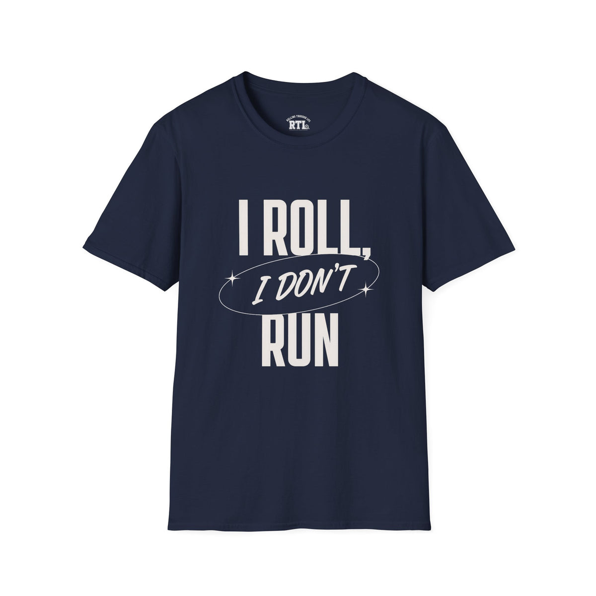 Printify T-Shirt i roll i dont run T-Shirt i roll i dont run T-Shirt