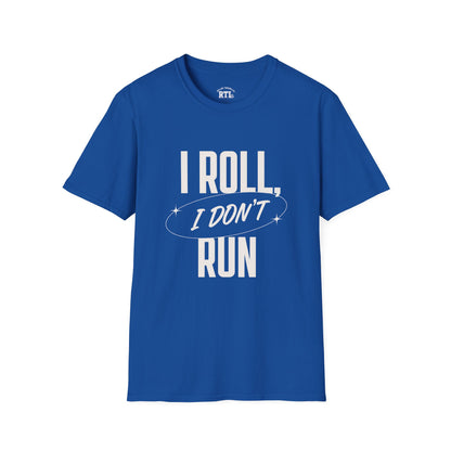 Printify T-Shirt i roll i dont run T-Shirt i roll i dont run T-Shirt