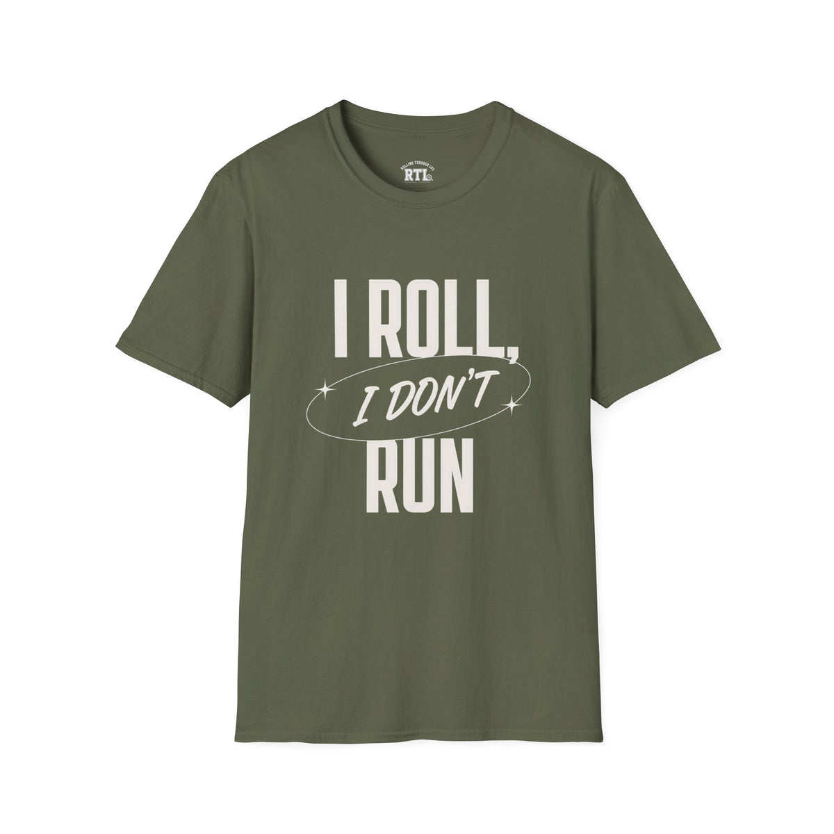 Printify T-Shirt i roll i dont run T-Shirt i roll i dont run T-Shirt