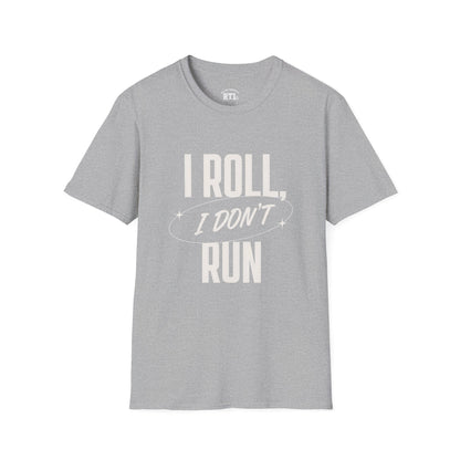 Printify T-Shirt i roll i dont run T-Shirt i roll i dont run T-Shirt
