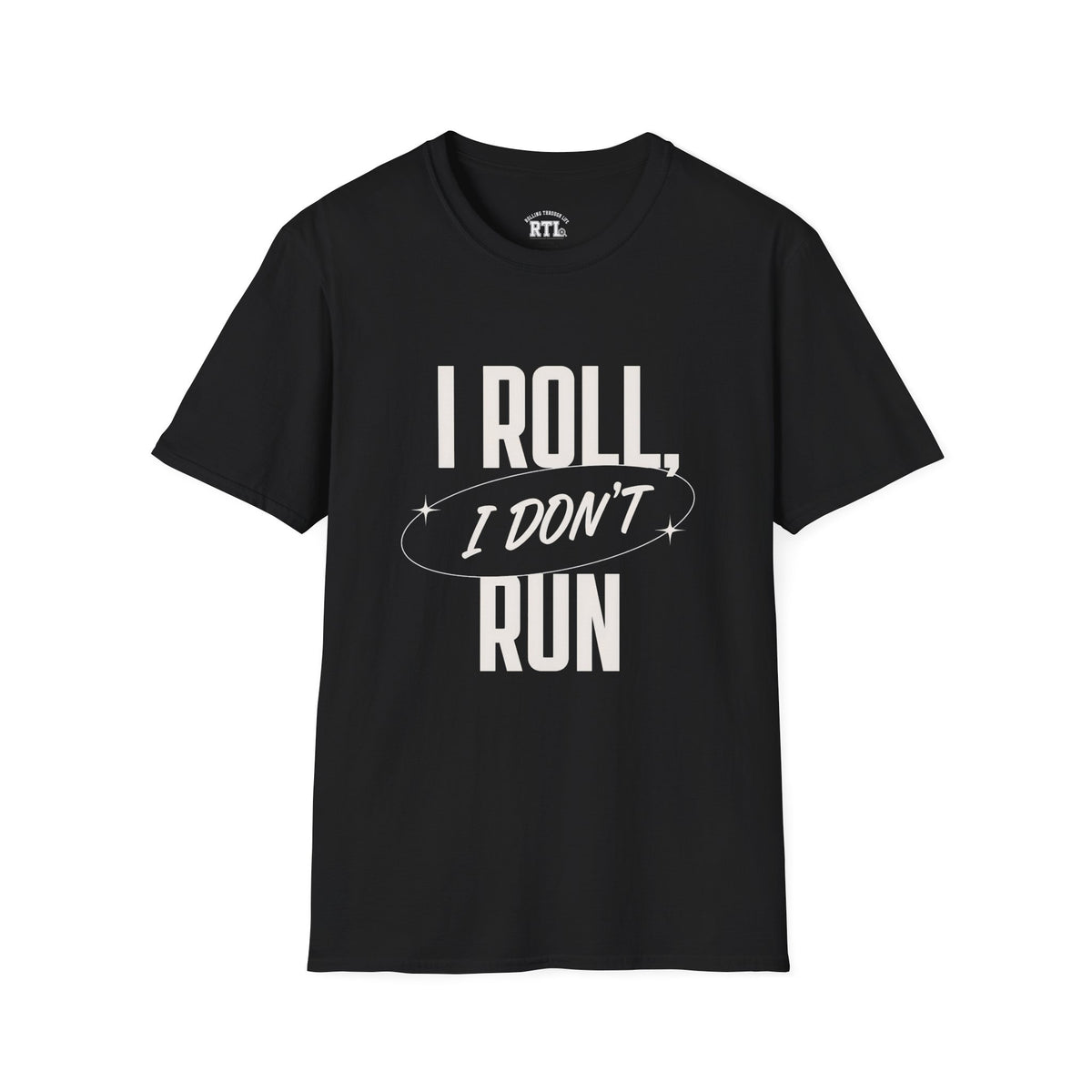Printify T-Shirt i roll i dont run T-Shirt i roll i dont run T-Shirt