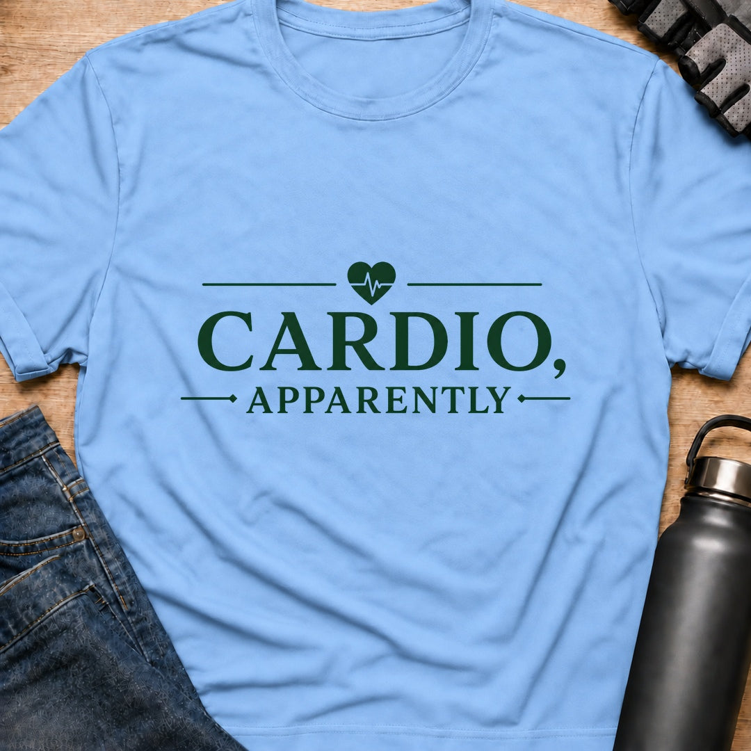 Printify T-Shirt Light Blue / S Cardio Apparently T-Shirt Cardio Apparently T-Shirt
