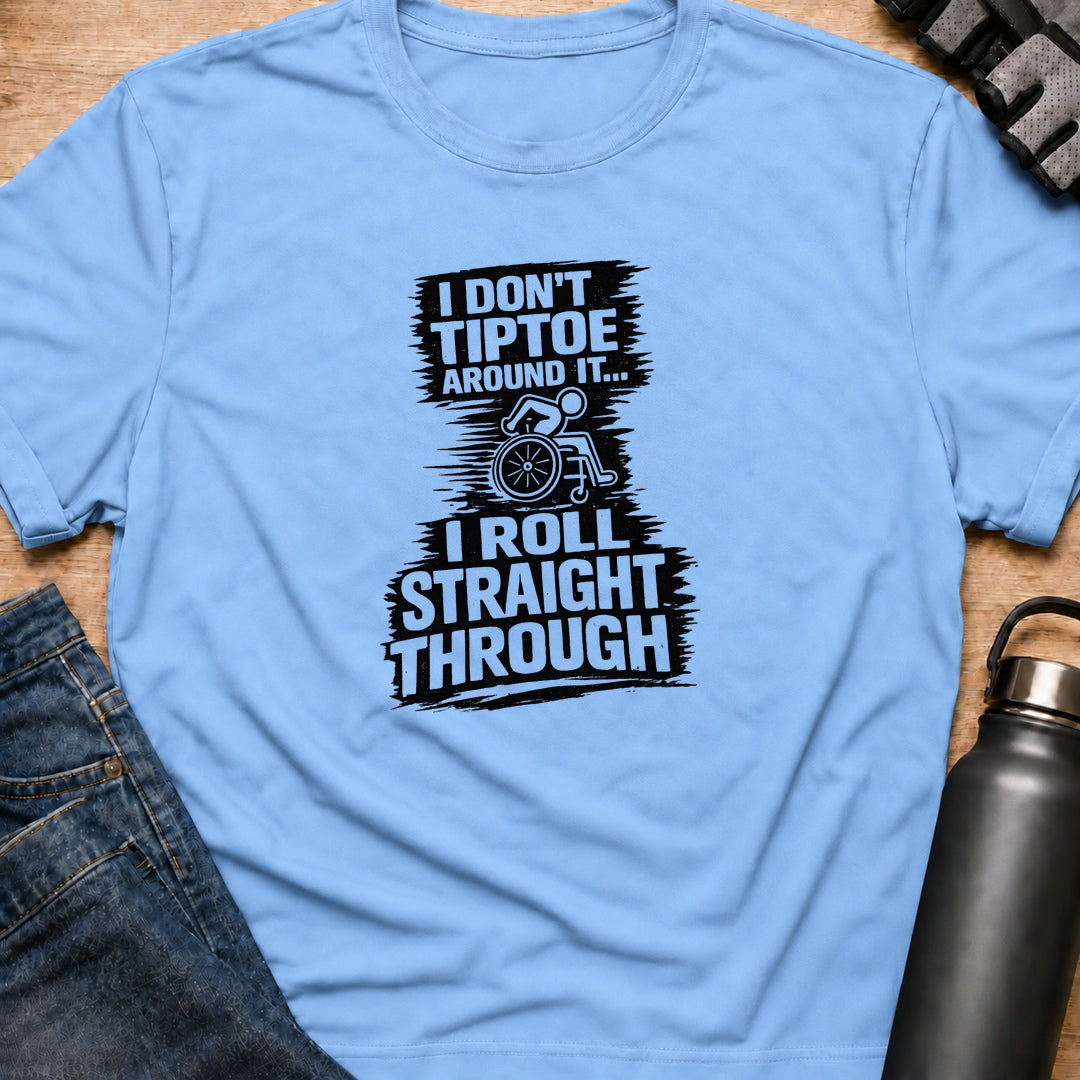 Printify T-Shirt Light Blue / S Dont Tip-Toe T-Shirt Dont Tip-Toe T-Shirt