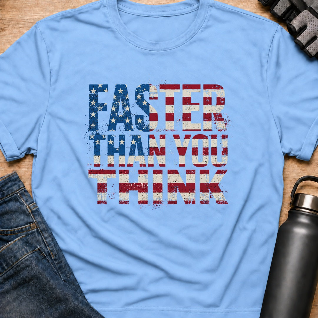 Printify T-Shirt Light Blue / S faster then you think T-Shirt faster then you think T-Shirt