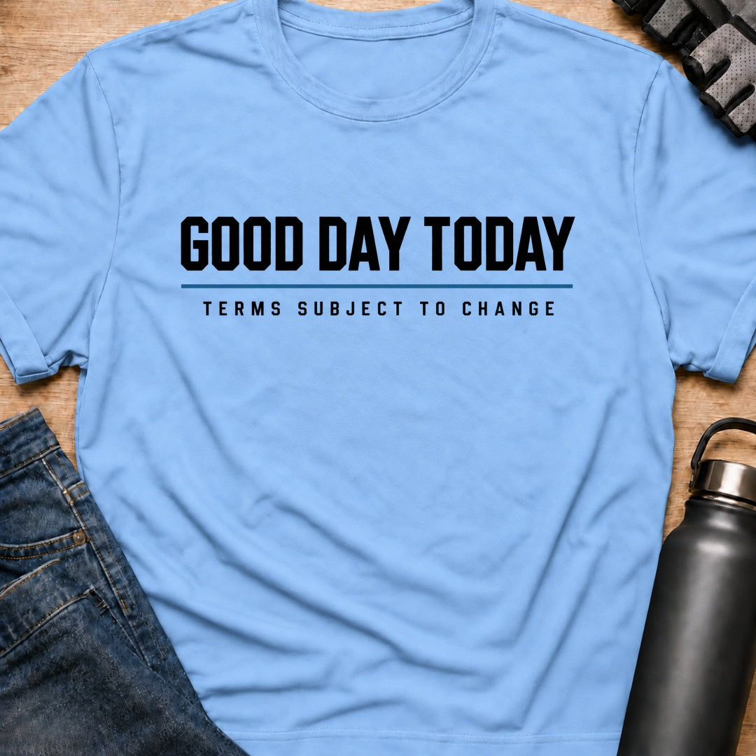 Printify T-Shirt Light Blue / S good day today T-Shirt good day today T-Shirt