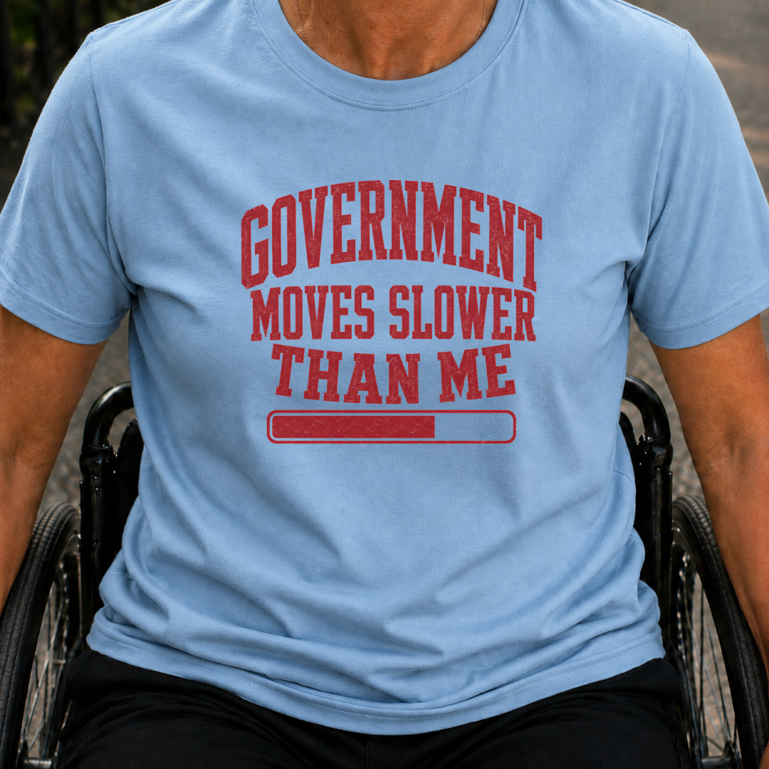 Printify T-Shirt Light Blue / S Government Runs Slower Than Me T-Shirt Government Runs Slower Than Me T-Shirt