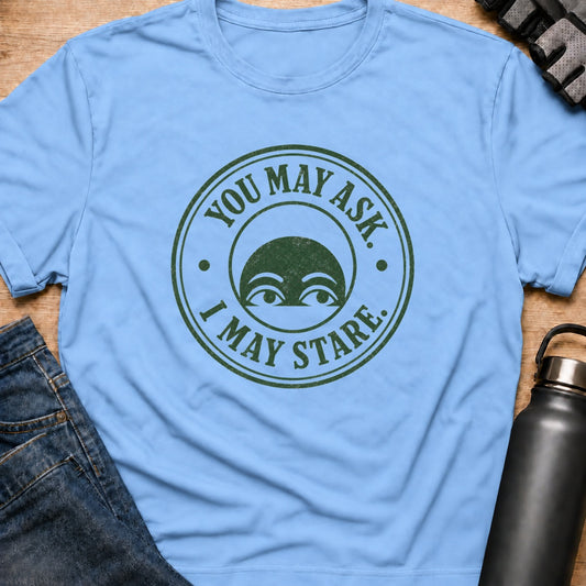 Printify T-Shirt Light Blue / S I May Stare T-Shirt I May Stare T-Shirt