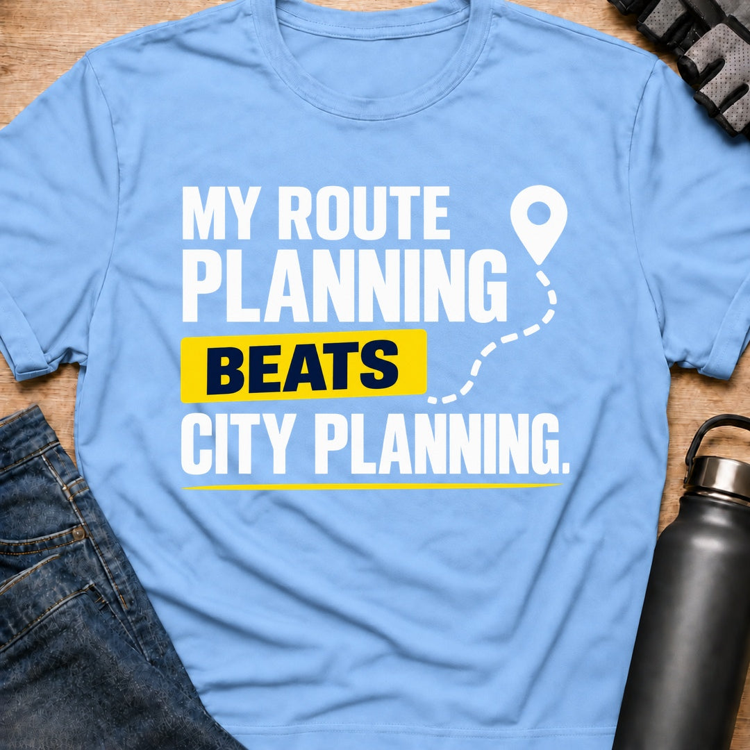Printify T-Shirt Light Blue / S My Planning Beats City Planning T-Shirt My Planning Beats City Planning T-Shirt