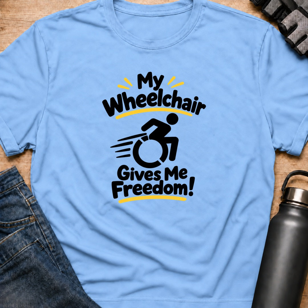 Printify T-Shirt Light Blue / S My Wheelchair Gives Me Freedom T-Shirt My Wheelchair Gives Me Freedom T-Shirt