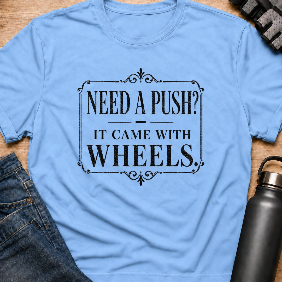 Printify T-Shirt Light Blue / S Need A Push T-Shirt Need A Push T-Shirt