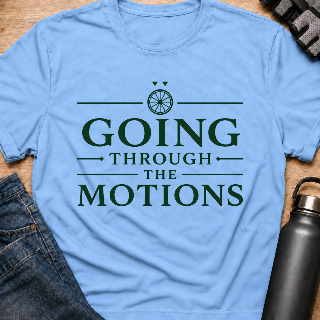 Printify T-Shirt Light Blue / S Through The Motions T-Shirt Through The Motions T-Shirt
