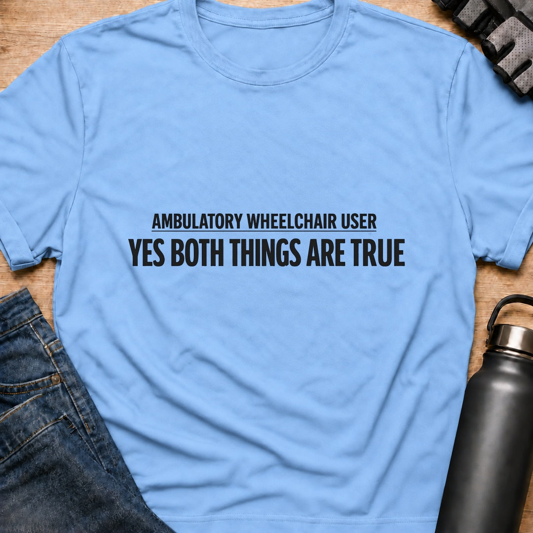 Printify T-Shirt Light Blue / S Yes Both Things Are True T-Shirt Yes Both Things Are True T-Shirt