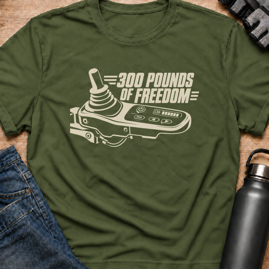 Printify T-Shirt Military Green / S 300 lbs Of  Freedom T-Shirt 300 lbs Of  Freedom T-Shirt