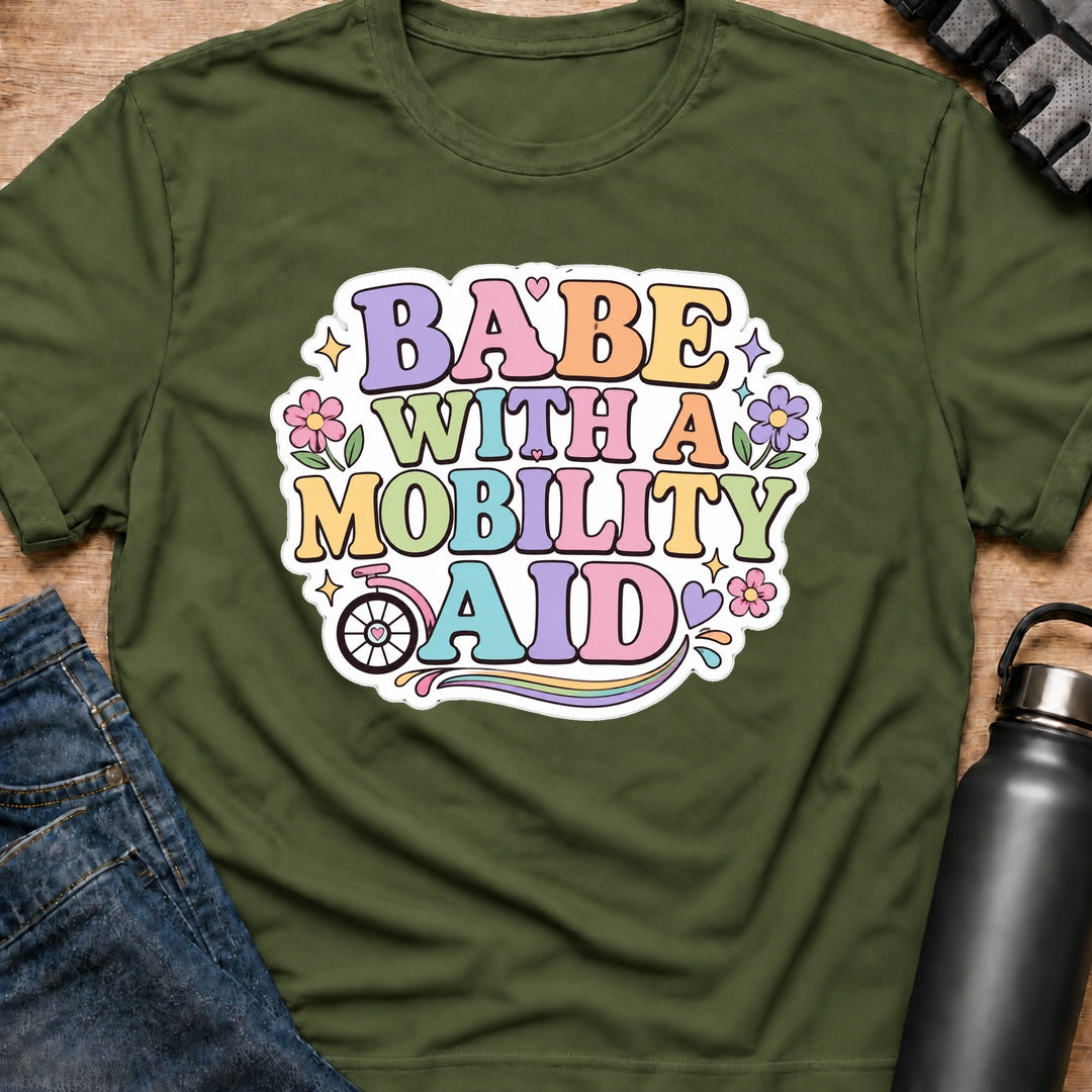 Printify T-Shirt Military Green / S Babe With A Mobility Aid T-Shirt Babe With A Mobility Aid T-Shirt