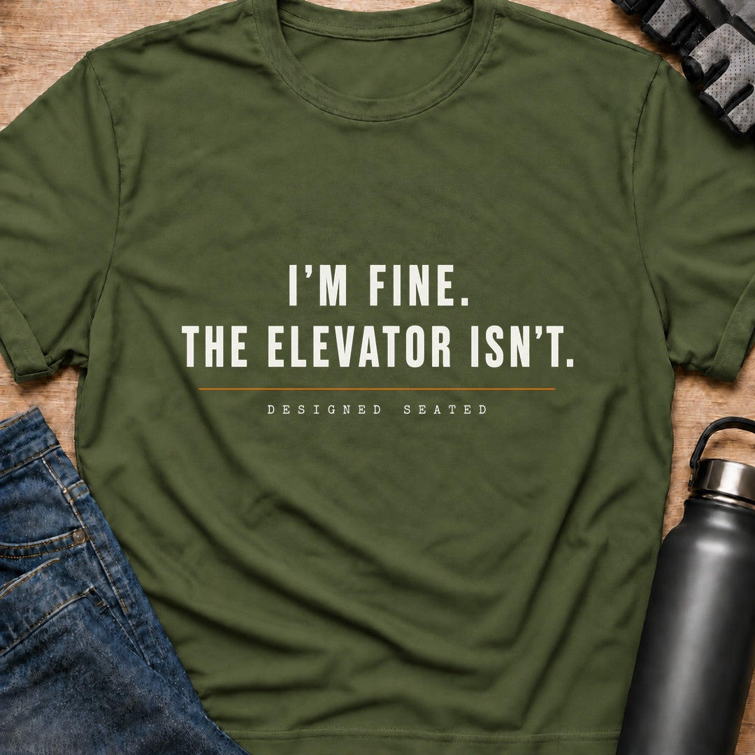 Printify T-Shirt Military Green / S Elevator Isnt T-Shirt Elevator Isnt T-Shirt
