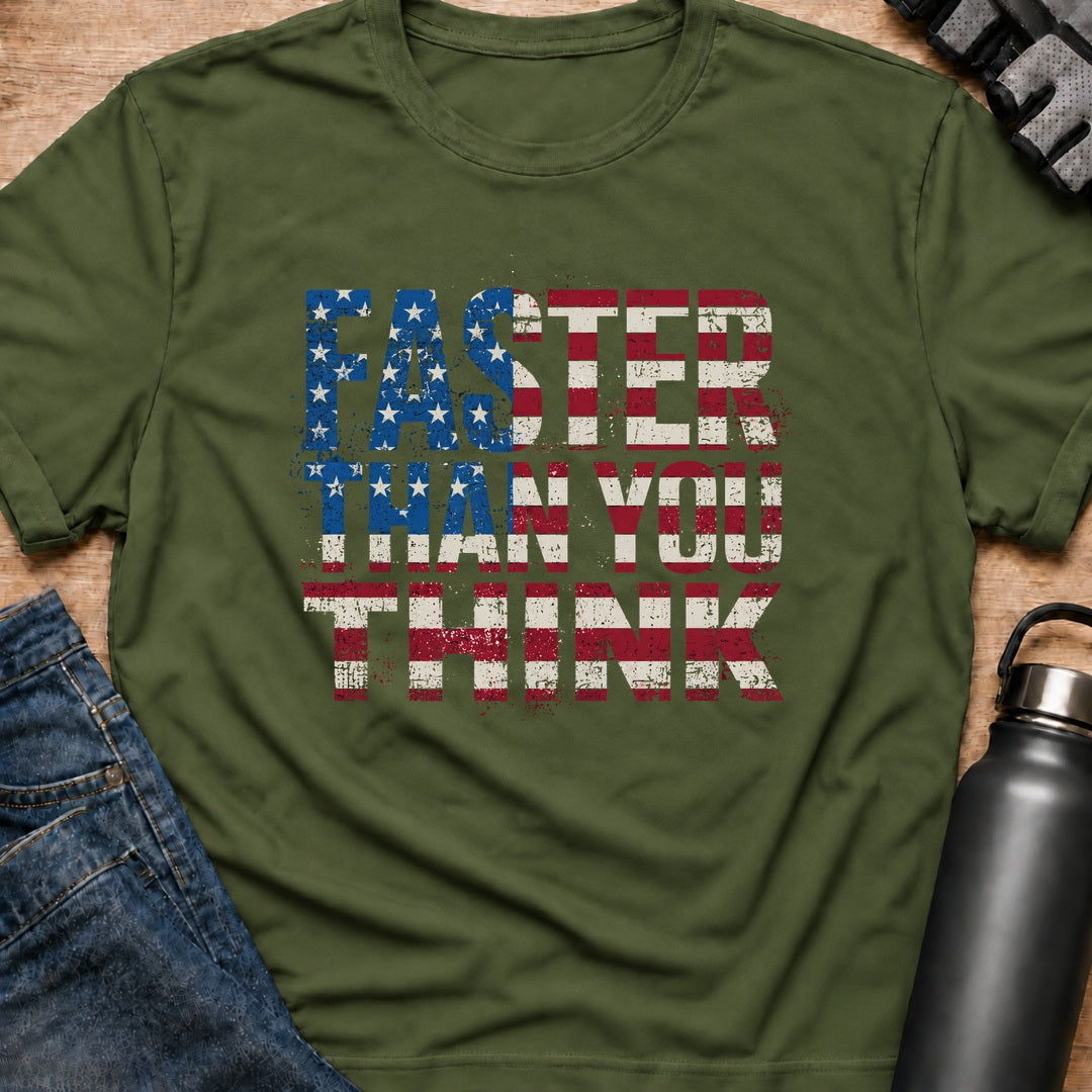 Printify T-Shirt Military Green / S faster then you think T-Shirt faster then you think T-Shirt