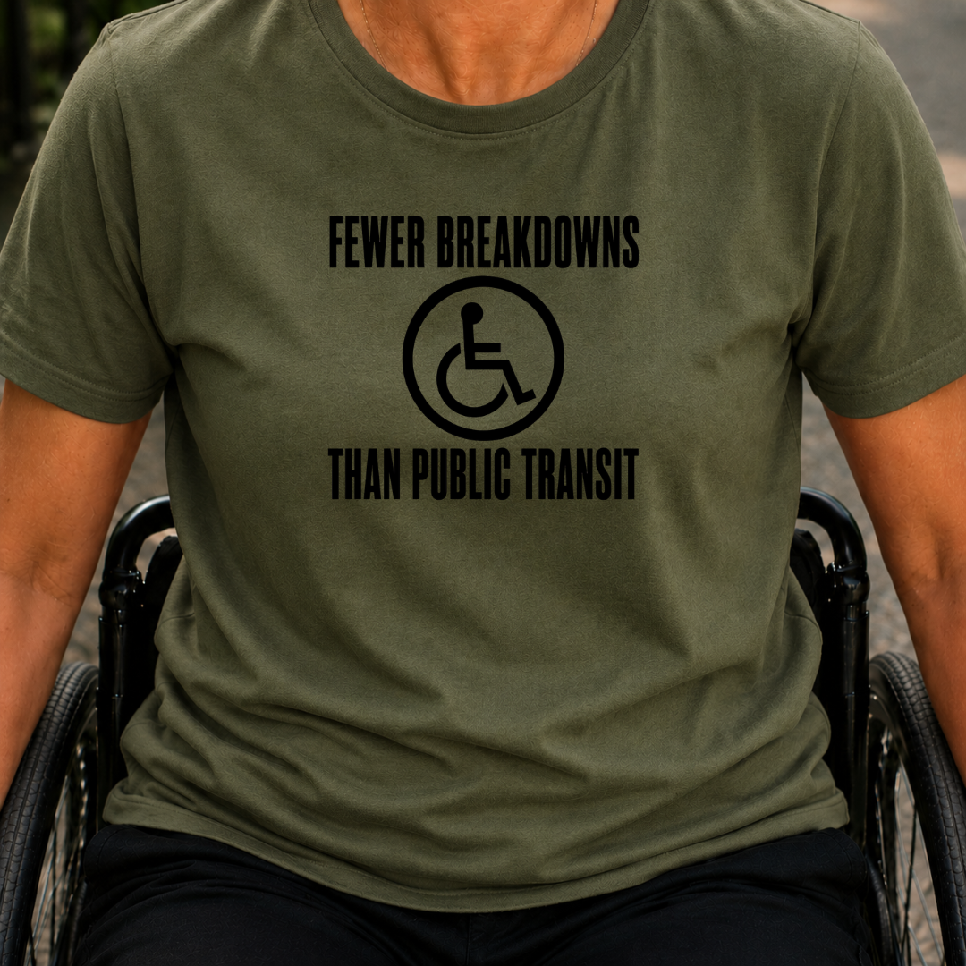 Printify T-Shirt Military Green / S Fewer Breakdows Than Public Transit T-Shirt Fewer Breakdows Than Public Transit T-Shirt