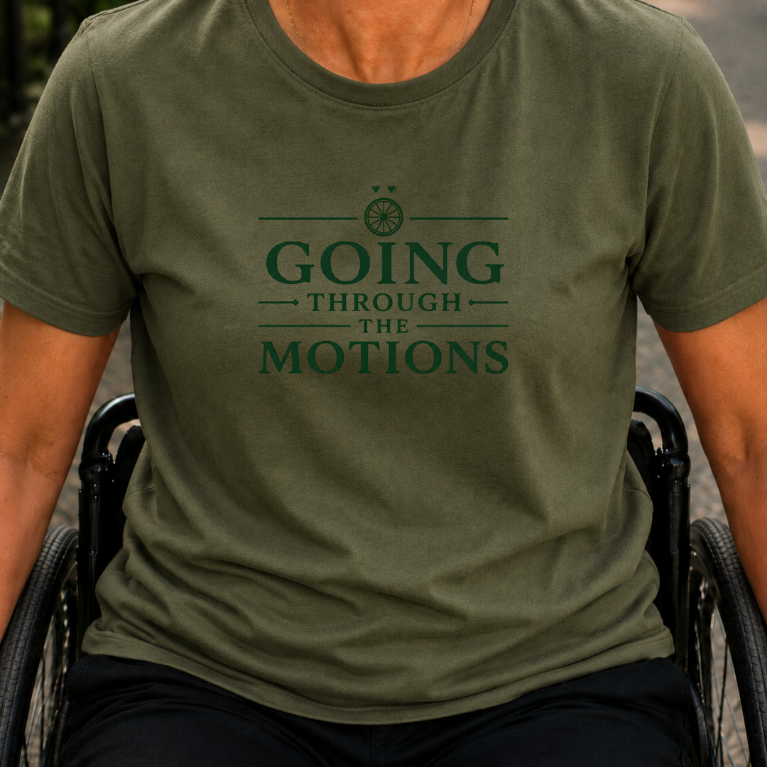 Printify T-Shirt Military Green / S Going Through The Motions T-Shirt Going Through The Motions T-Shirt